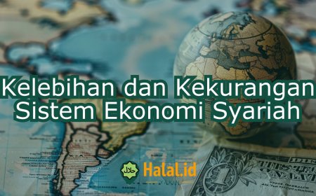 Kelebihan dan Kekurangan Sistem Ekonomi Syariah