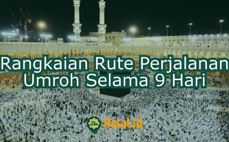 Rute Perjalanan Umroh Selama 9 Hari